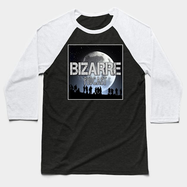bizarre podcast Baseball T-Shirt by Bizarrepodcast0
